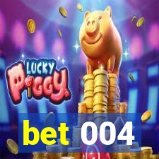 bet 004